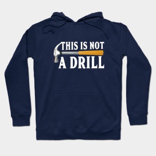 This is not a drill funny Hoodie